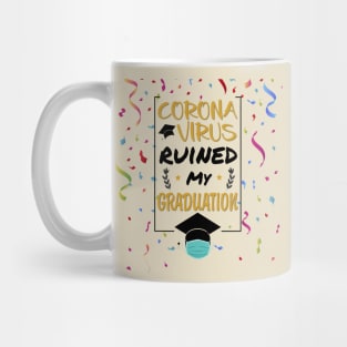 El coronavirus arruinó mi graduación Mug